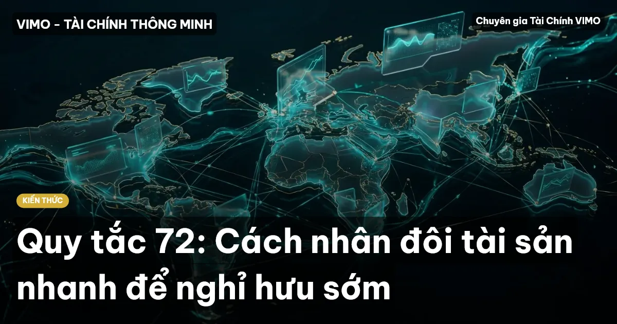 Quy tắc 72: Cách nhân đôi tài sản nhanh để nghỉ hưu sớm