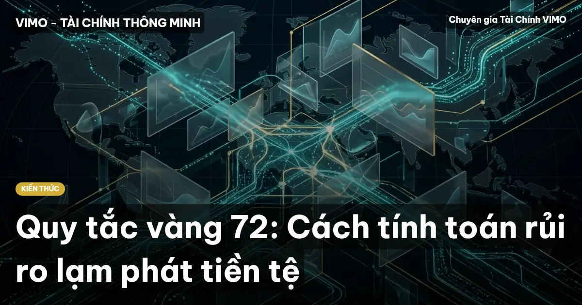Quy tắc vàng 72: Cách tính toán rủi ro lạm phát tiền tệ