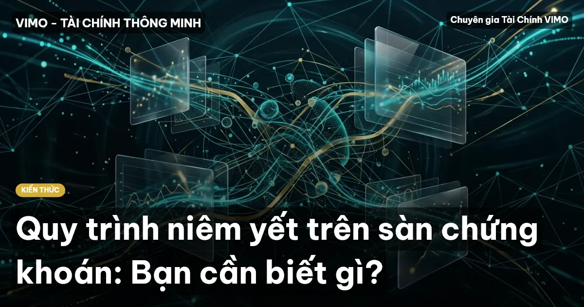 Quy trình niêm yết trên sàn chứng khoán: Bạn cần biết gì?