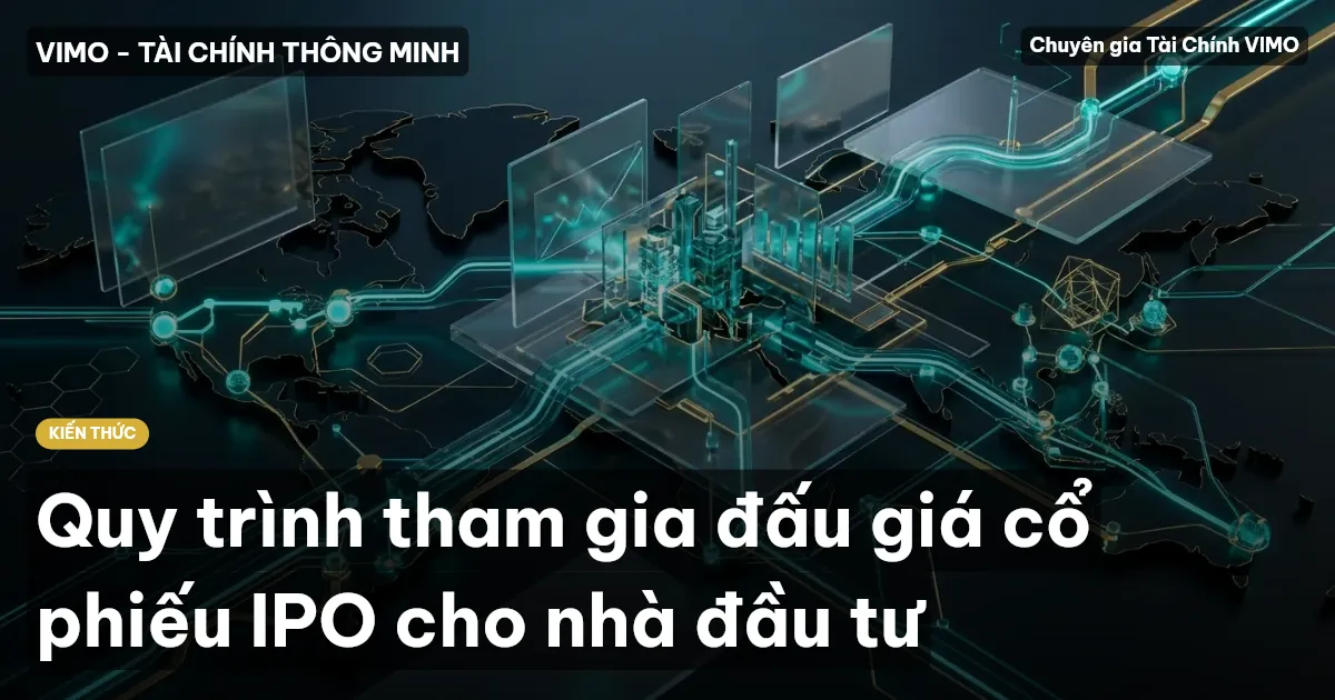 Quy trình tham gia đấu giá cổ phiếu IPO cho nhà đầu tư