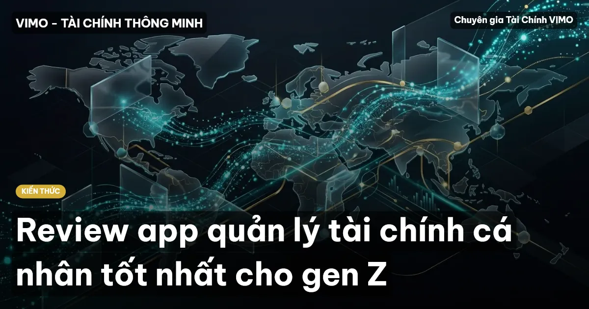 Review app quản lý tài chính cá nhân tốt nhất cho gen Z
