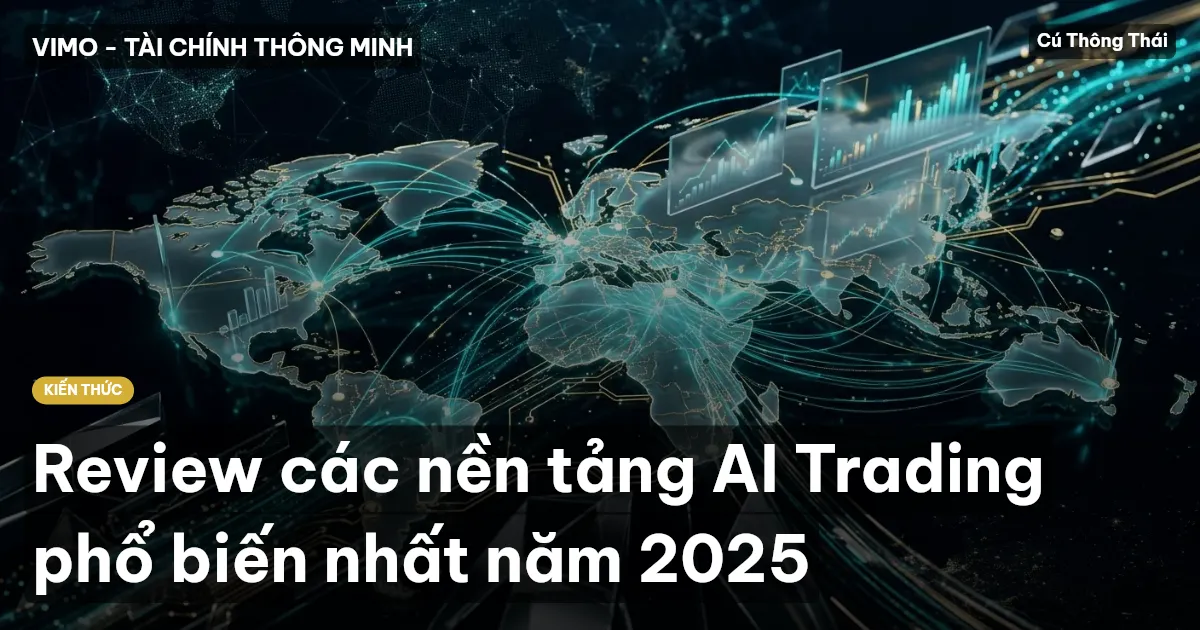 Review các nền tảng AI Trading phổ biến nhất năm 2025