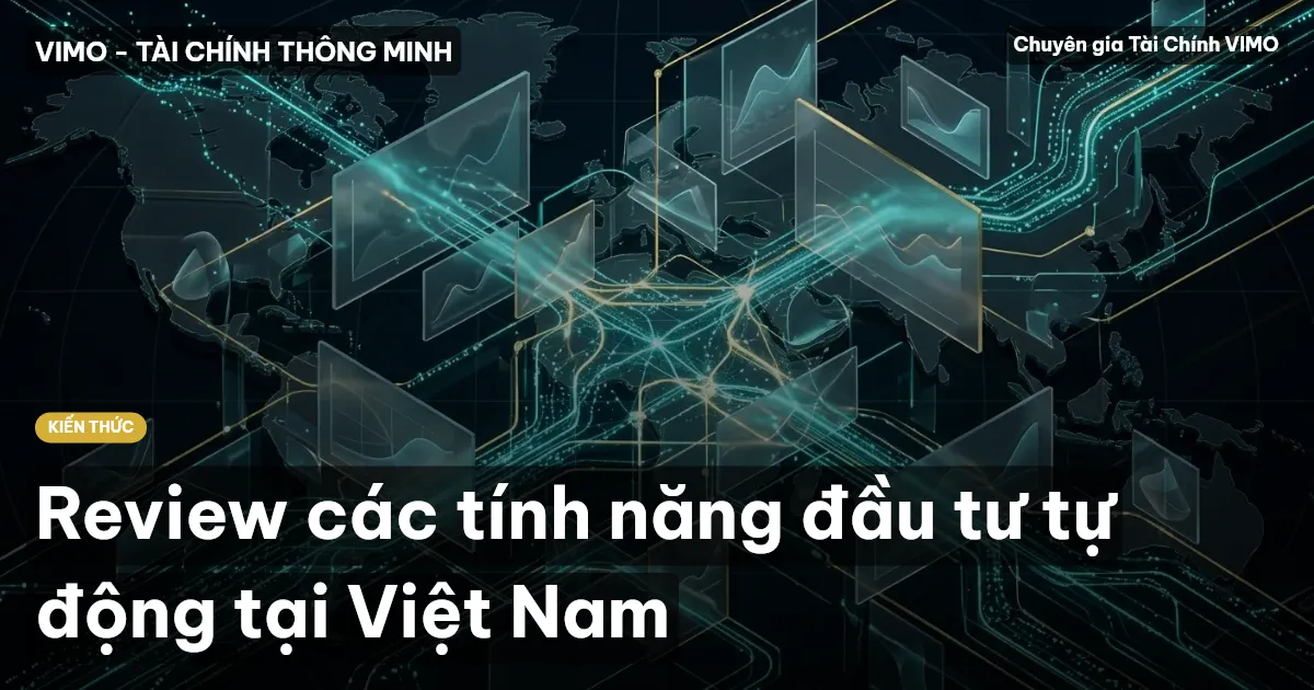 Review các tính năng đầu tư tự động tại Việt Nam