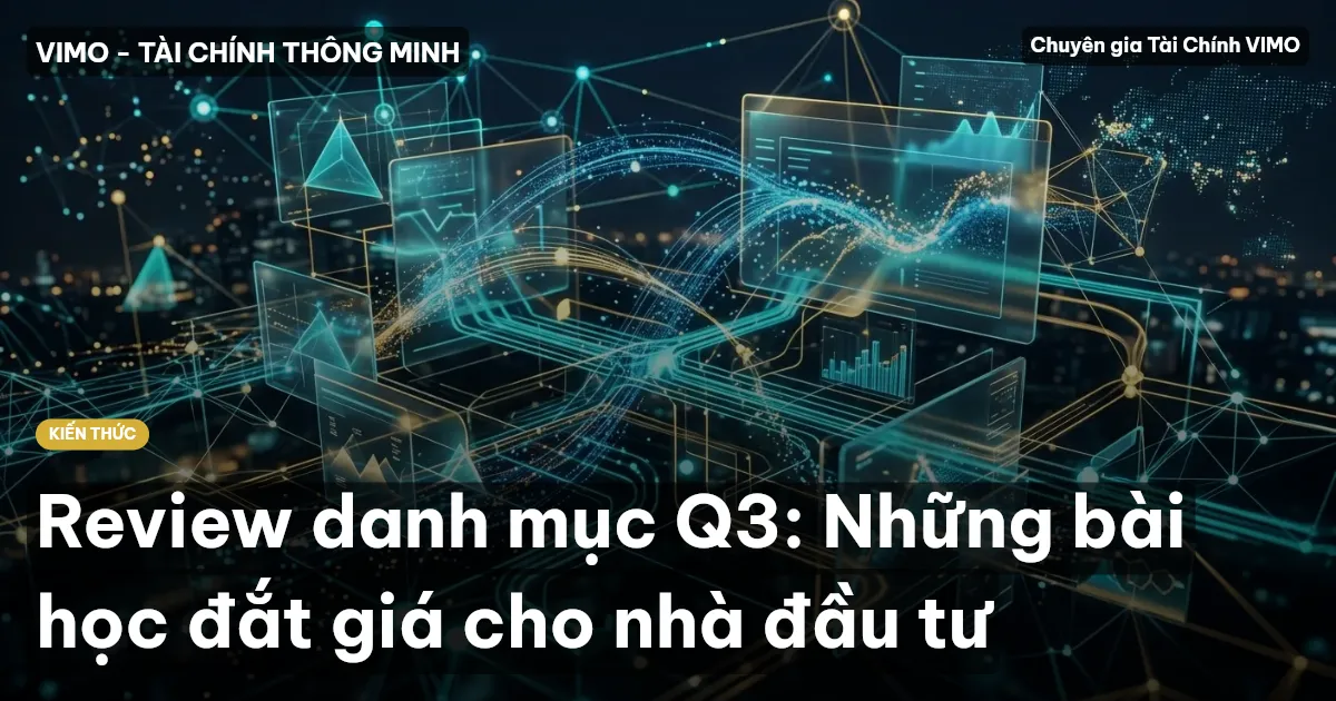 Review danh mục Q3: Những bài học đắt giá cho nhà đầu tư