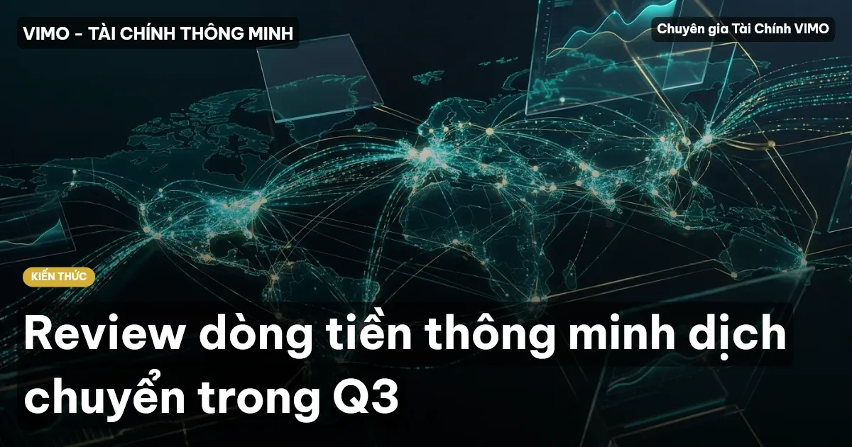 Review dòng tiền thông minh dịch chuyển trong Q3