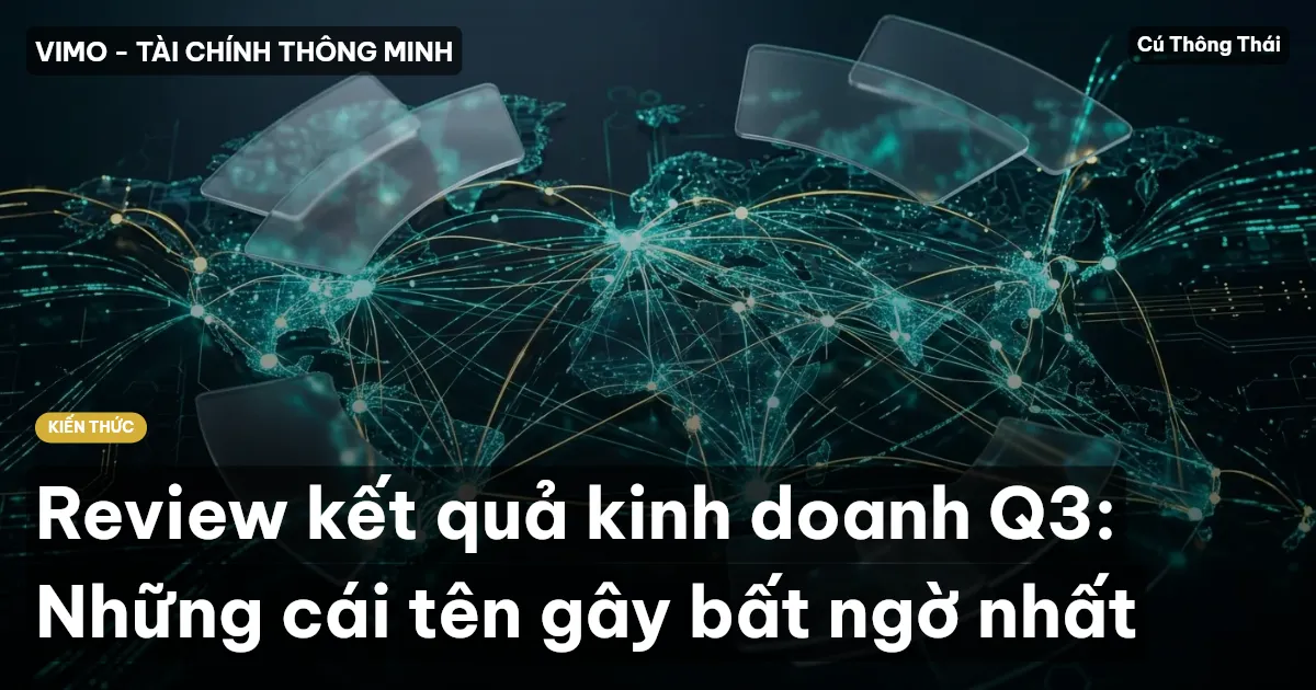 Review kết quả kinh doanh Q3: Những cái tên gây bất ngờ nhất