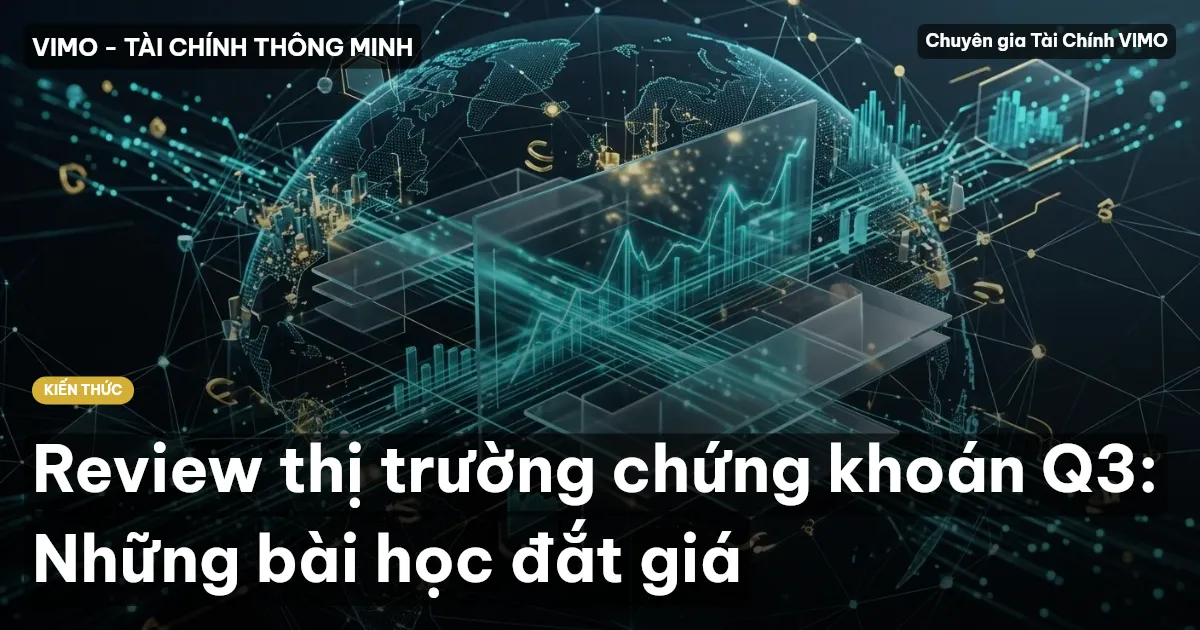 Review thị trường chứng khoán Q3: Những bài học đắt giá