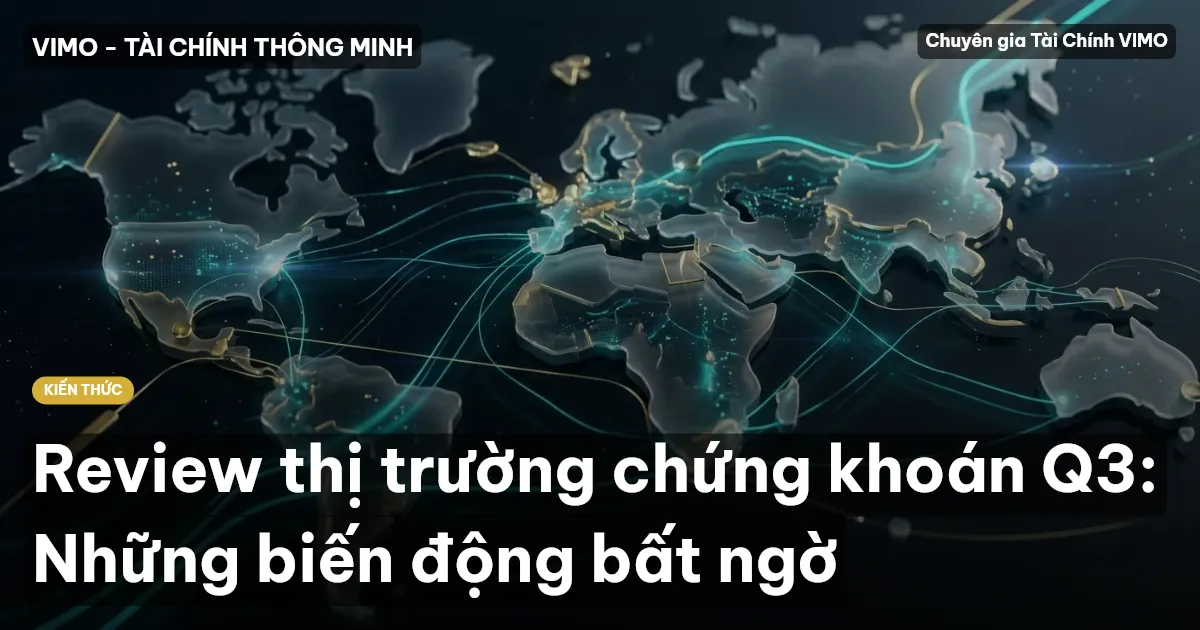 Review thị trường chứng khoán Q3: Những biến động bất ngờ