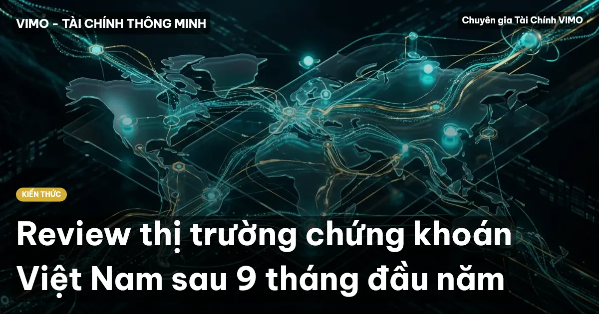 Review thị trường chứng khoán Việt Nam sau 9 tháng đầu năm