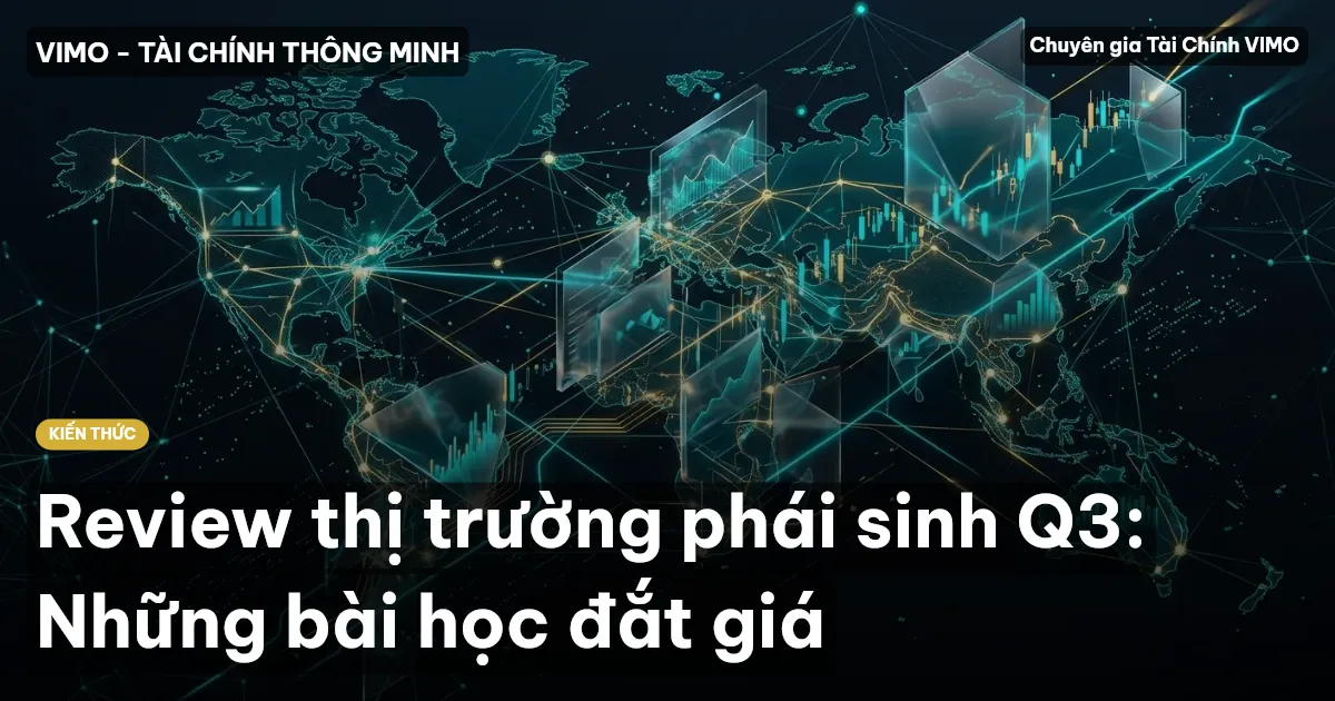 Review thị trường phái sinh Q3: Những bài học đắt giá