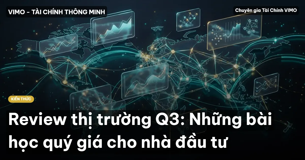Review thị trường Q3: Những bài học quý giá cho nhà đầu tư