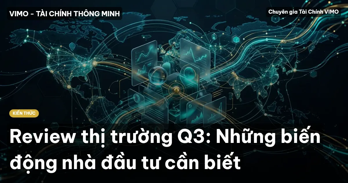 Review thị trường Q3: Những biến động nhà đầu tư cần biết