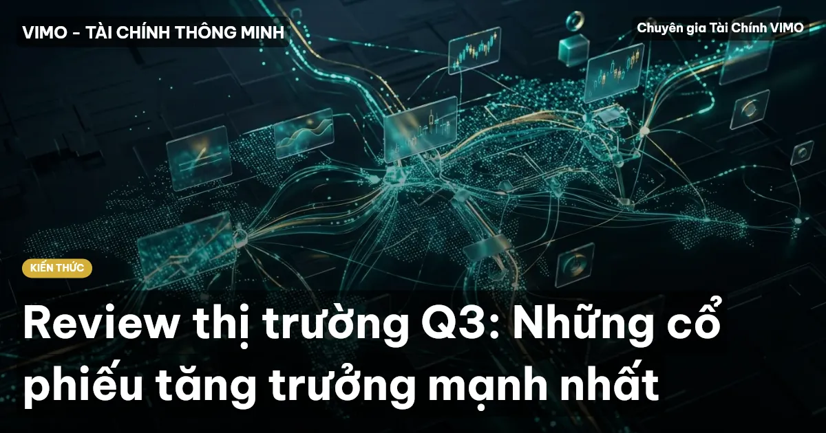 Review thị trường Q3: Những cổ phiếu tăng trưởng mạnh nhất