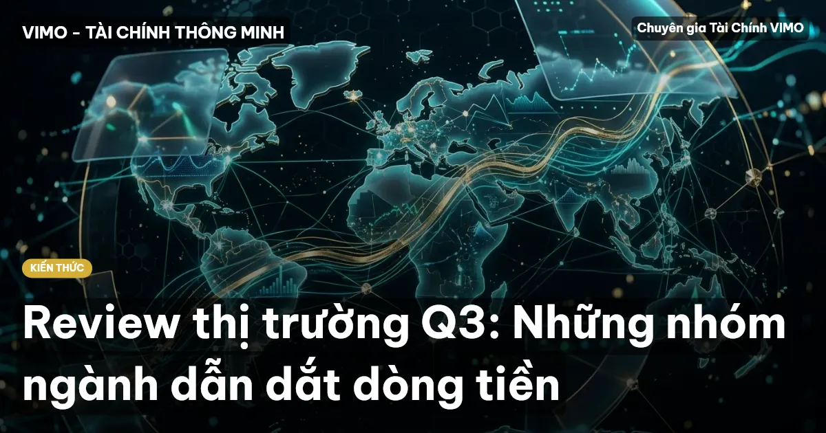 Review thị trường Q3: Những nhóm ngành dẫn dắt dòng tiền