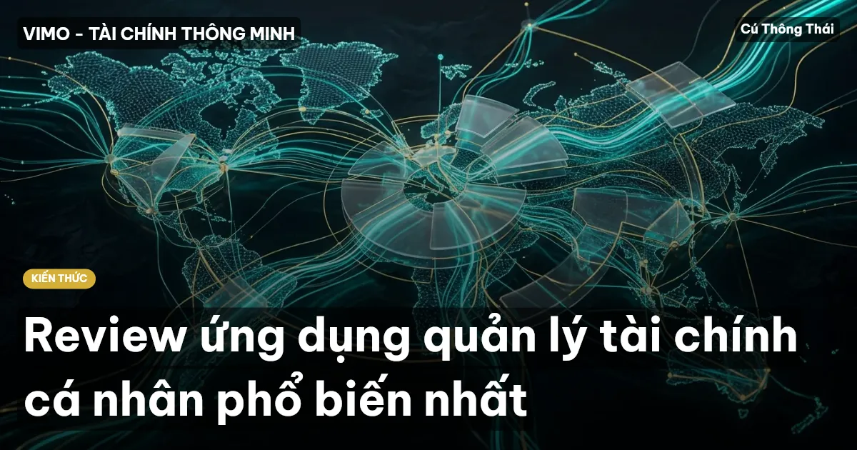 Review ứng dụng quản lý tài chính cá nhân phổ biến nhất