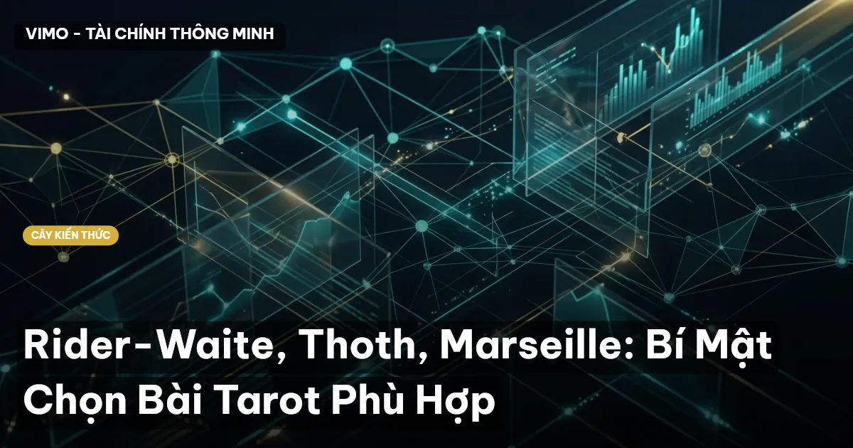 Rider-Waite, Thoth, Marseille: Bí Mật Chọn Bài Tarot Phù Hợp