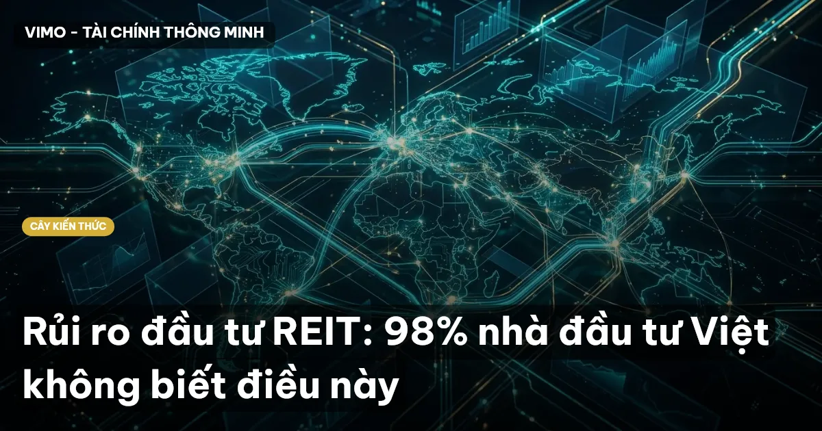 Rủi ro đầu tư REIT: 98% nhà đầu tư Việt không biết điều này