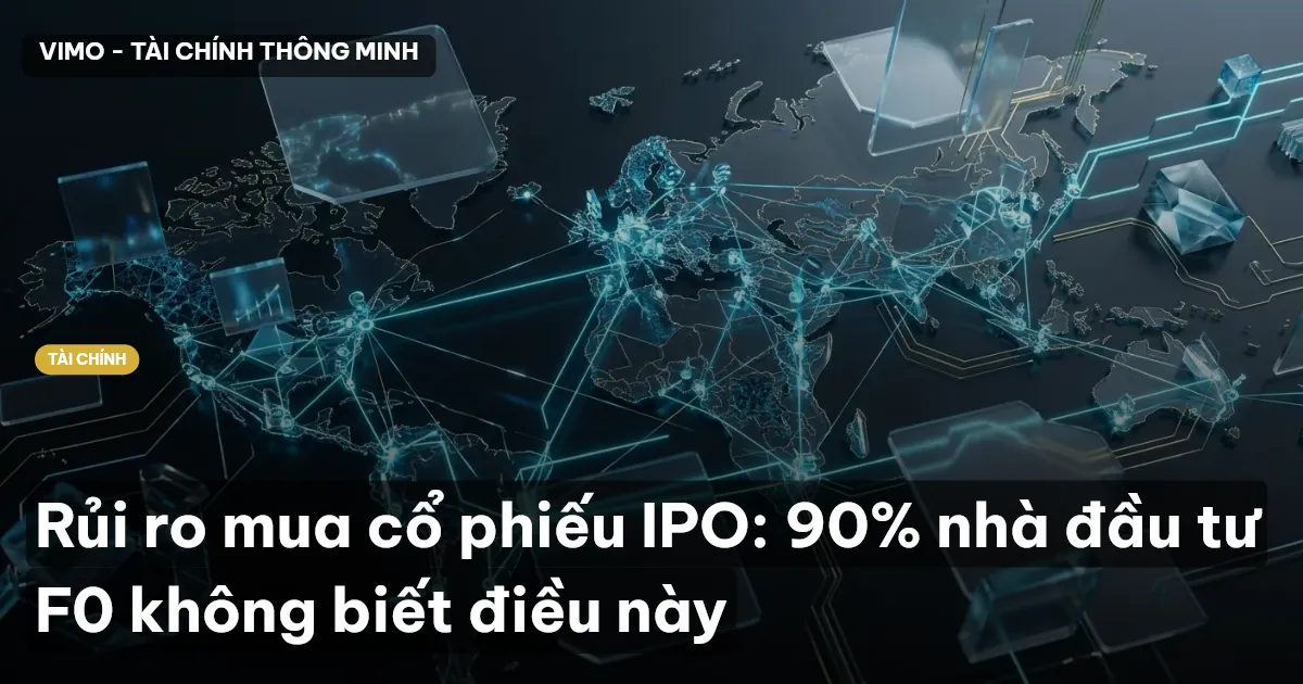 Rủi ro mua cổ phiếu IPO: 90% nhà đầu tư F0 không biết điều này