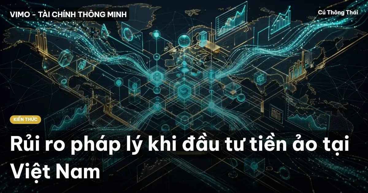 Rủi ro pháp lý khi đầu tư tiền ảo tại Việt Nam