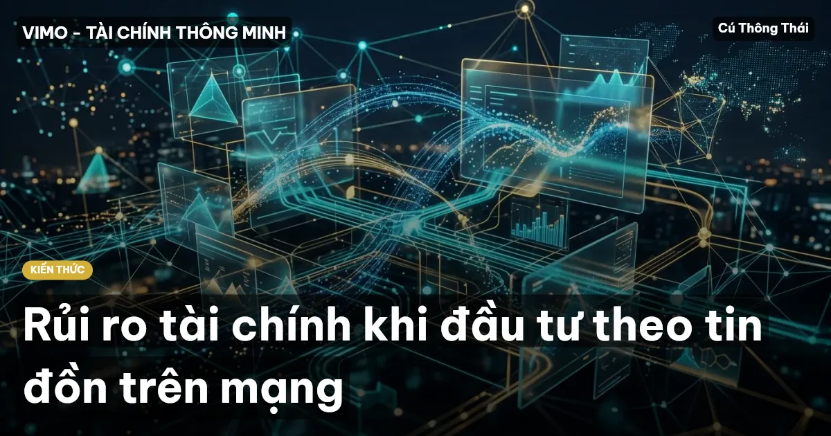 Rủi ro tài chính khi đầu tư theo tin đồn trên mạng