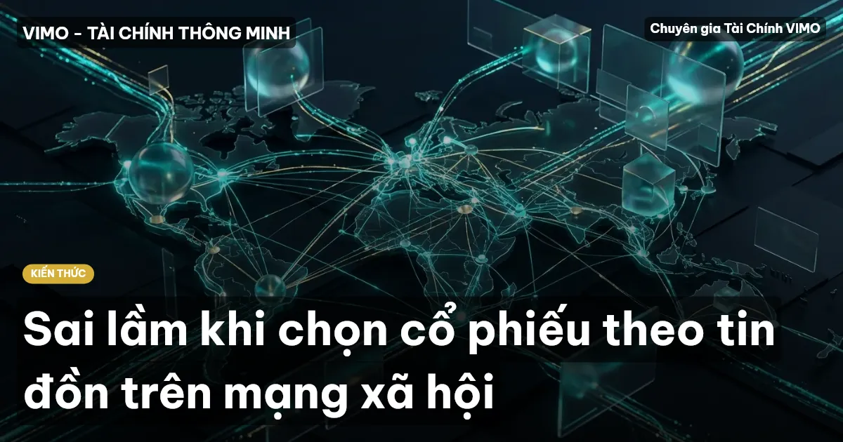 Sai lầm khi chọn cổ phiếu theo tin đồn trên mạng xã hội
