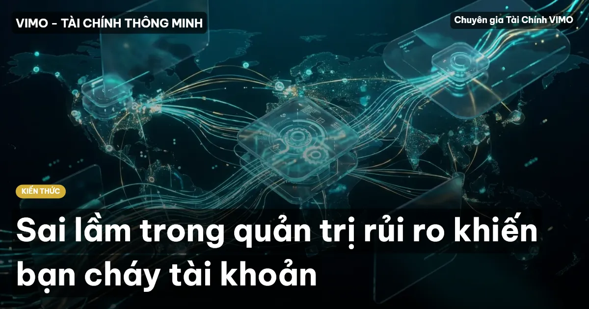 Sai lầm trong quản trị rủi ro khiến bạn cháy tài khoản