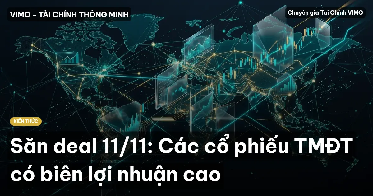 Săn deal 11/11: Các cổ phiếu TMĐT có biên lợi nhuận cao