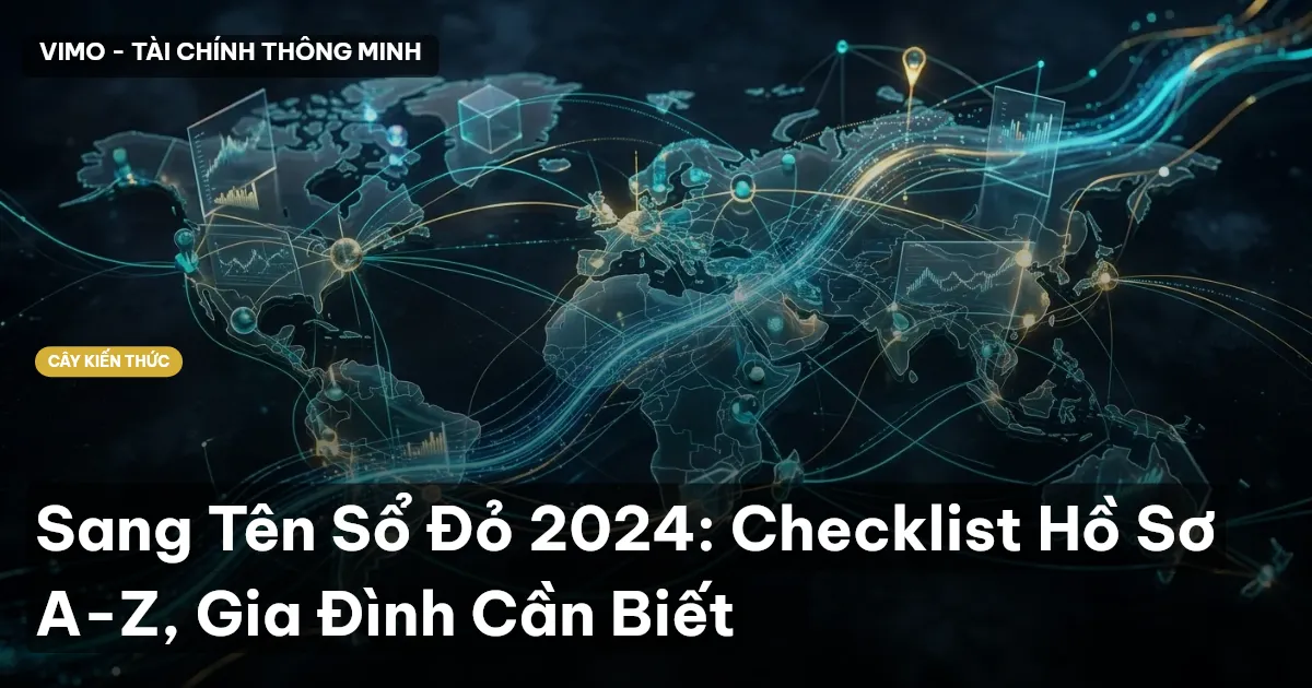 Sang Tên Sổ Đỏ 2024: Checklist Hồ Sơ A-Z, Gia Đình Cần Biết