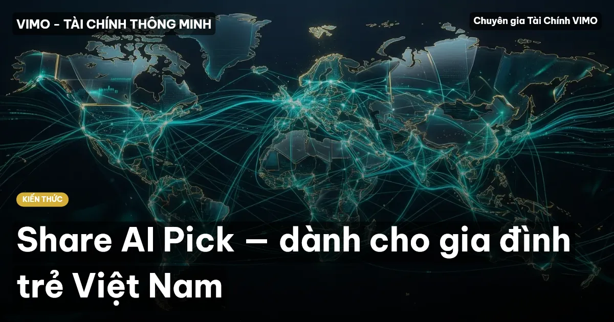 Share AI Pick — dành cho gia đình trẻ Việt Nam