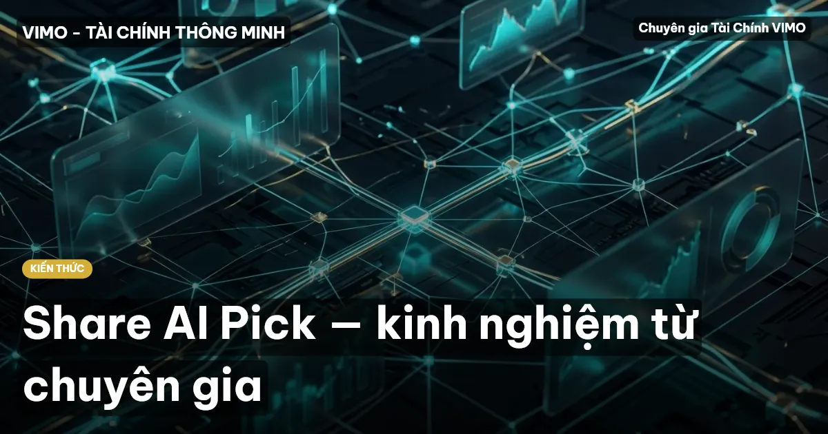 Share AI Pick — kinh nghiệm từ chuyên gia