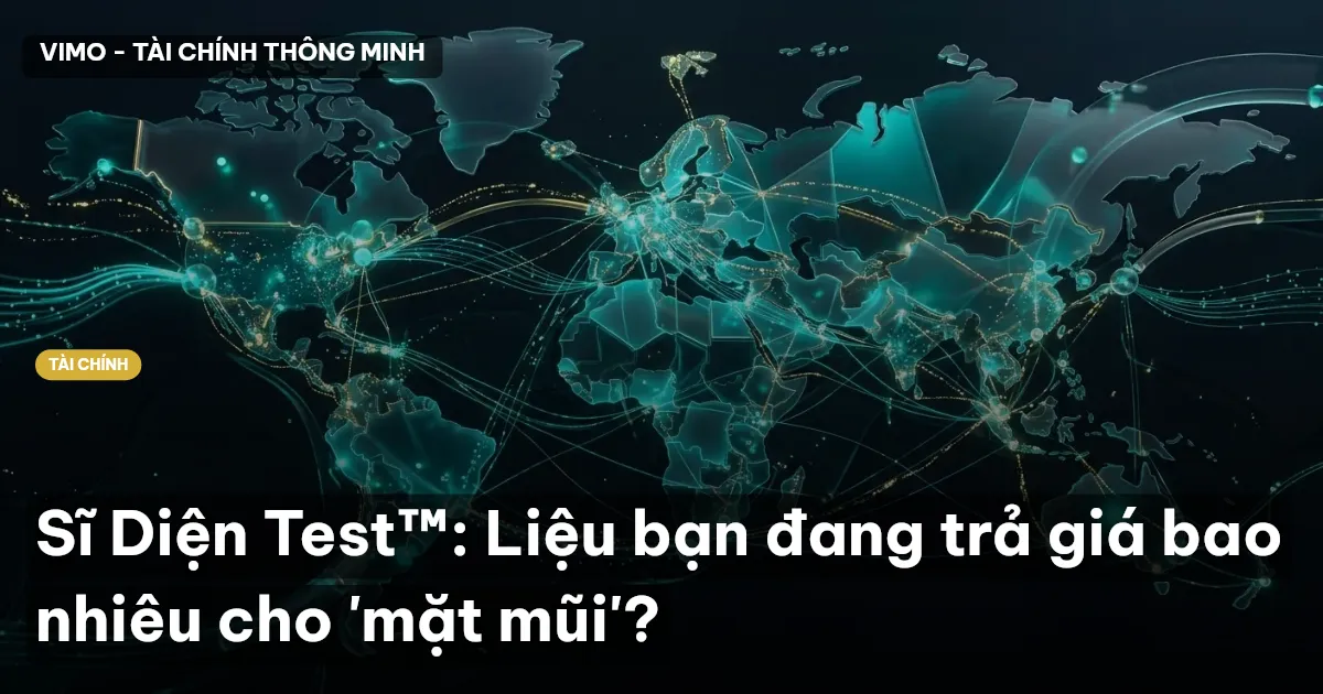 Sĩ Diện Test™: Liệu bạn đang trả giá bao nhiêu cho 'mặt mũi'?