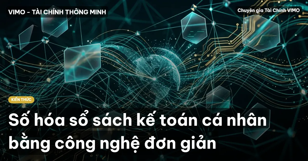 Số hóa sổ sách kế toán cá nhân bằng công nghệ đơn giản