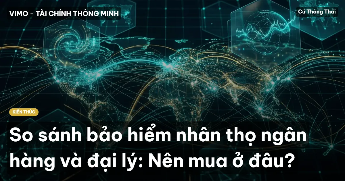 So sánh bảo hiểm nhân thọ ngân hàng và đại lý: Nên mua ở đâu?