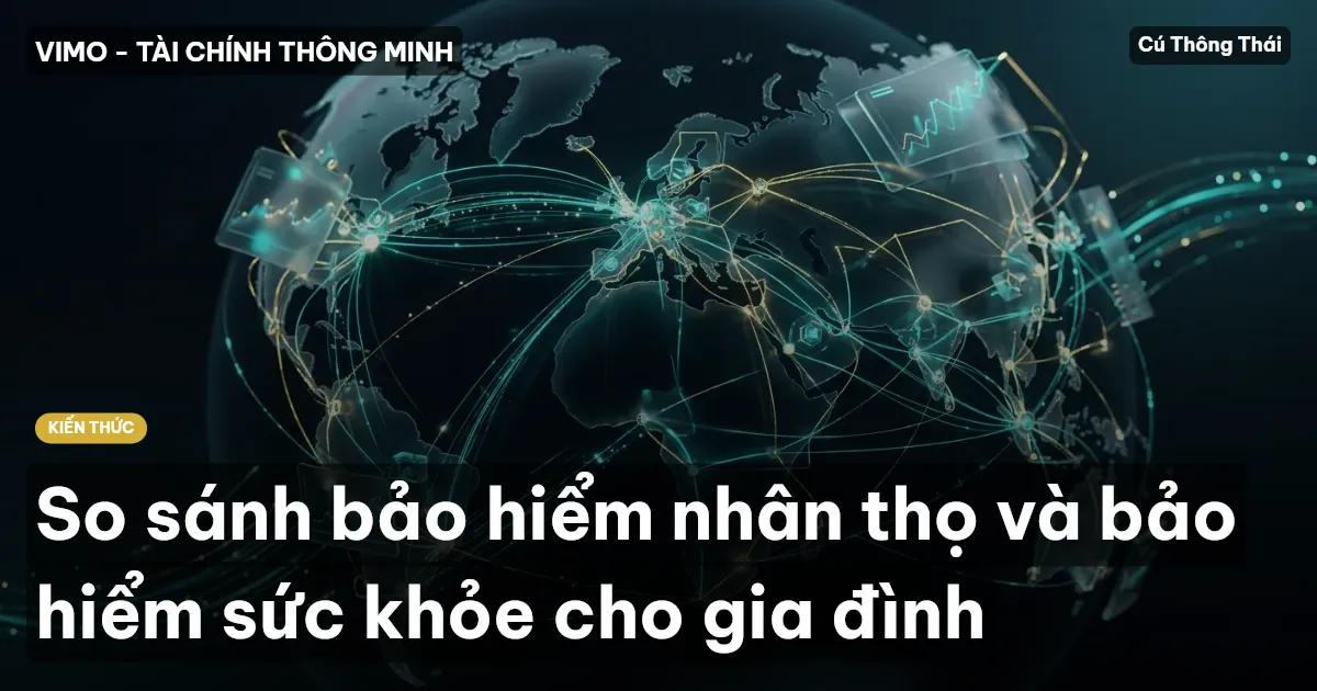 So sánh bảo hiểm nhân thọ và bảo hiểm sức khỏe cho gia đình