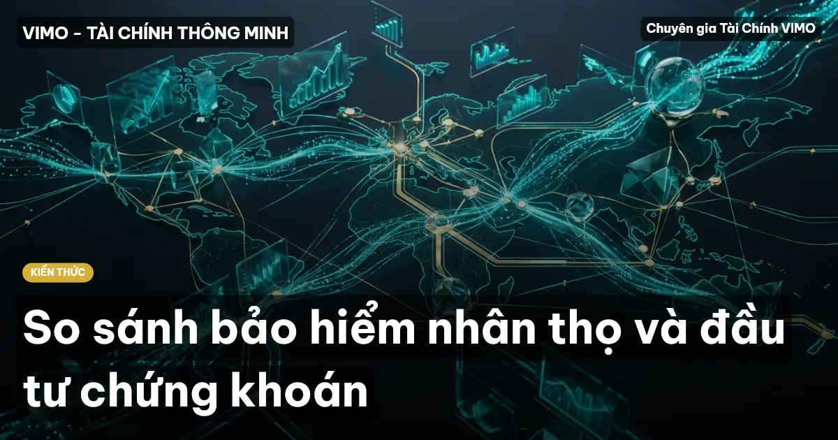 So sánh bảo hiểm nhân thọ và đầu tư chứng khoán