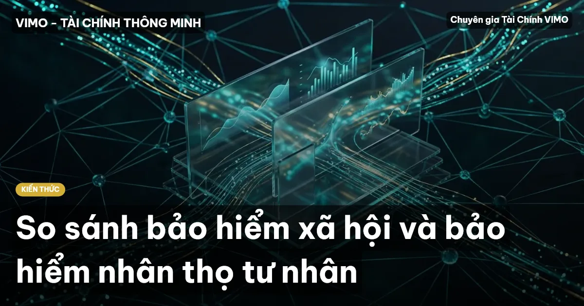 So sánh bảo hiểm xã hội và bảo hiểm nhân thọ tư nhân