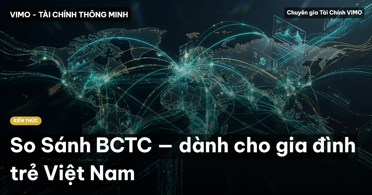 So Sánh BCTC — dành cho gia đình trẻ Việt Nam