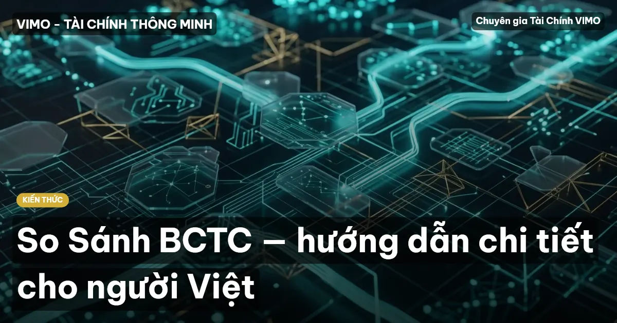 So Sánh BCTC — hướng dẫn chi tiết cho người Việt