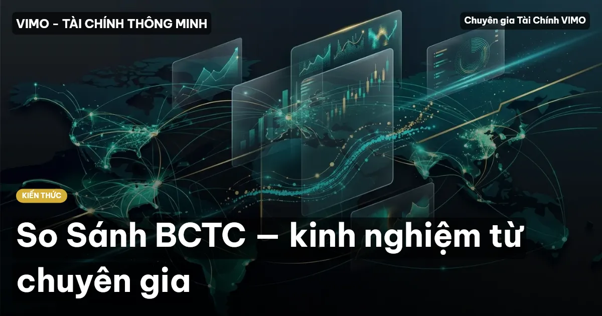 So Sánh BCTC — kinh nghiệm từ chuyên gia
