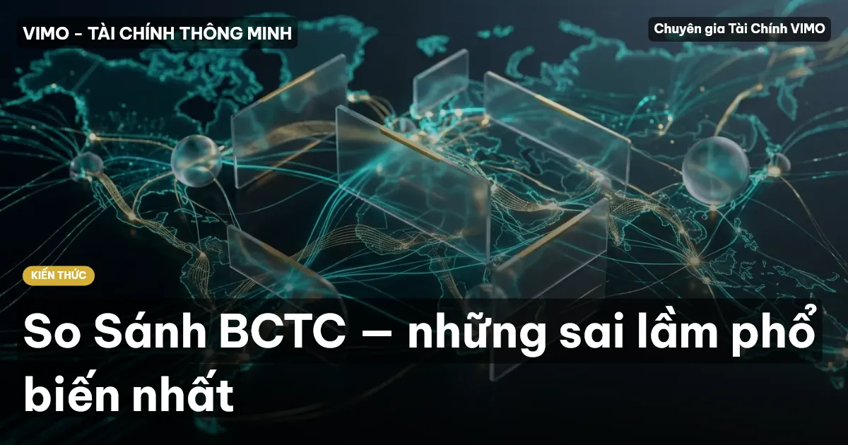 So Sánh BCTC — những sai lầm phổ biến nhất