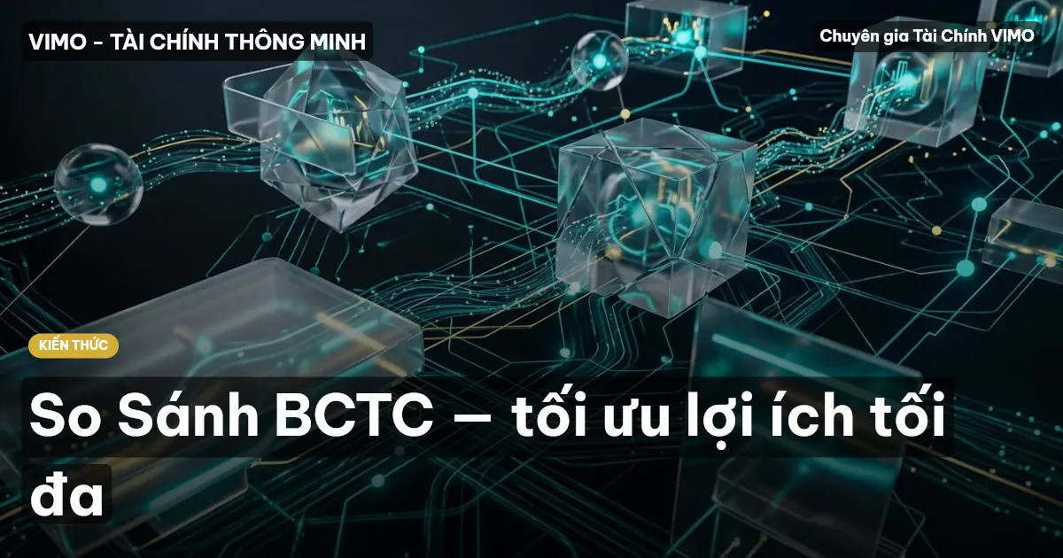 So Sánh BCTC — tối ưu lợi ích tối đa