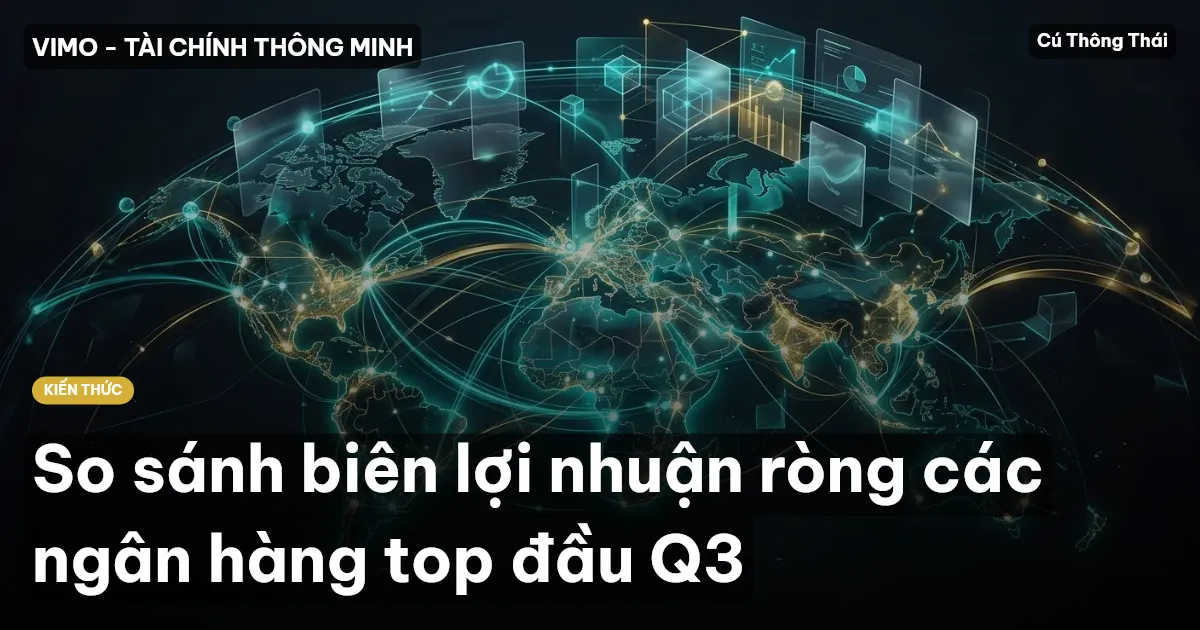 So sánh biên lợi nhuận ròng các ngân hàng top đầu Q3