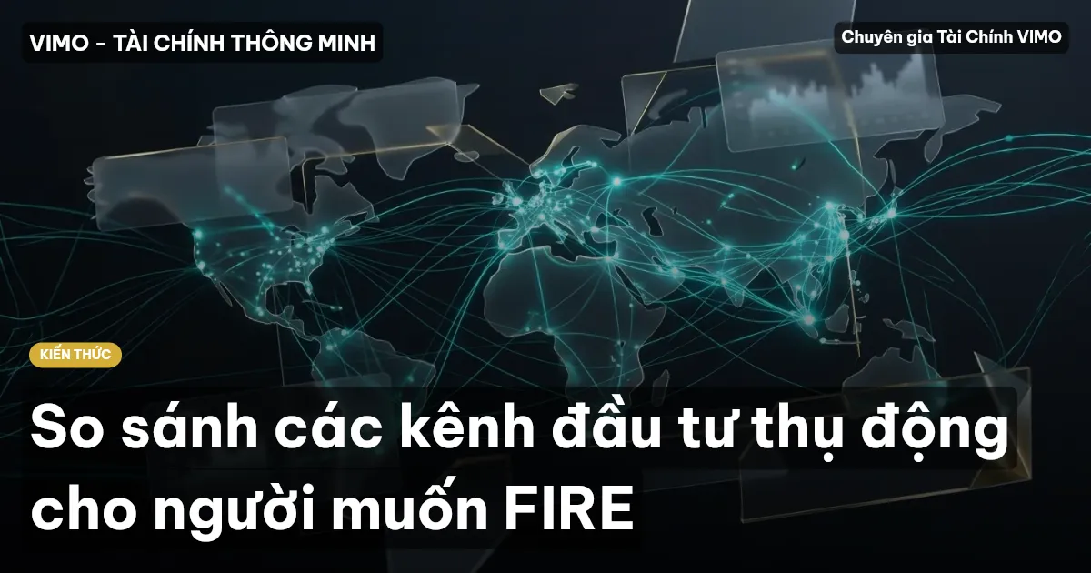 So sánh các kênh đầu tư thụ động cho người muốn FIRE