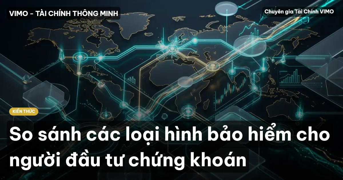 So sánh các loại hình bảo hiểm cho người đầu tư chứng khoán