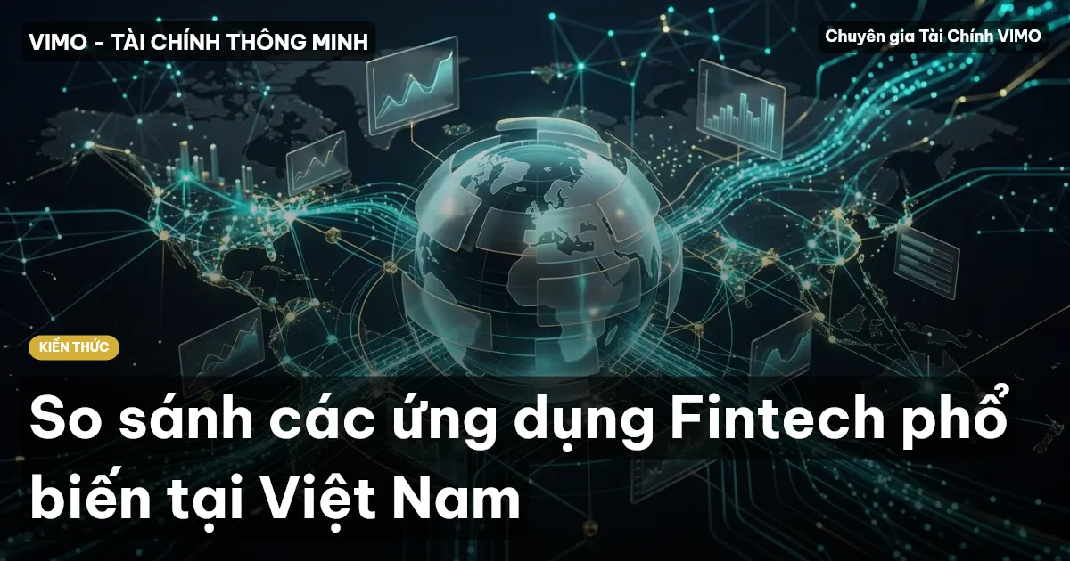 So sánh các ứng dụng Fintech phổ biến tại Việt Nam