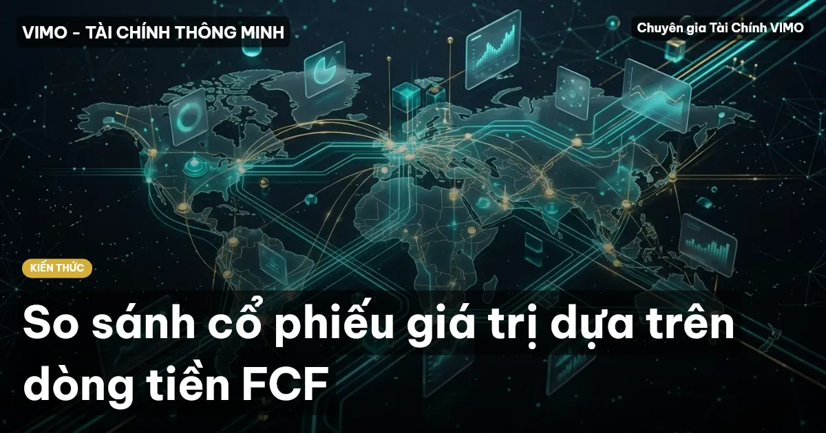 So sánh cổ phiếu giá trị dựa trên dòng tiền FCF