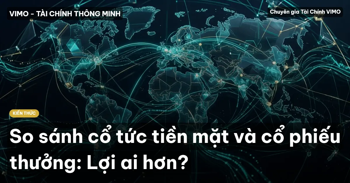 So sánh cổ tức tiền mặt và cổ phiếu thưởng: Lợi ai hơn?