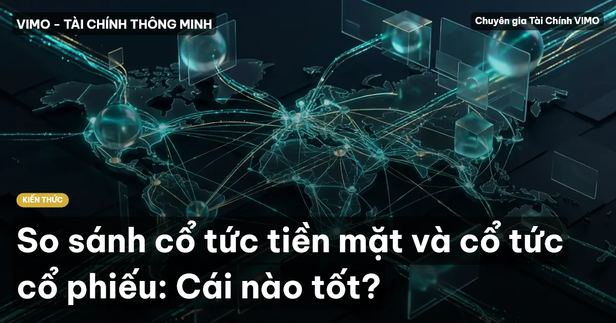So sánh cổ tức tiền mặt và cổ tức cổ phiếu: Cái nào tốt?
