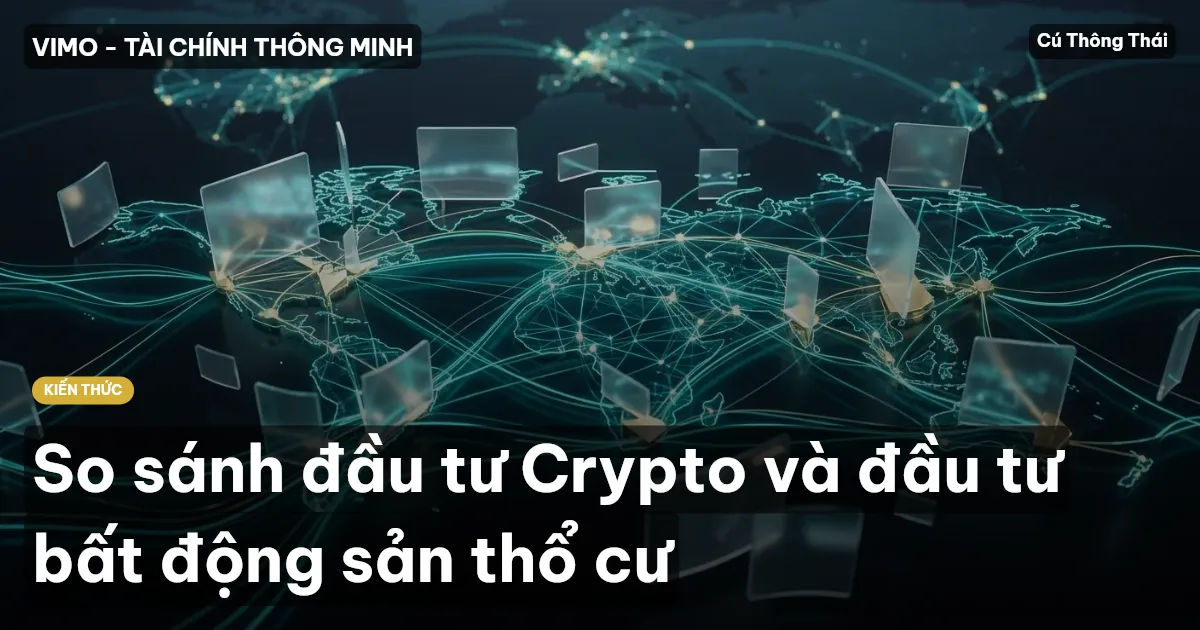 So sánh đầu tư Crypto và đầu tư bất động sản thổ cư