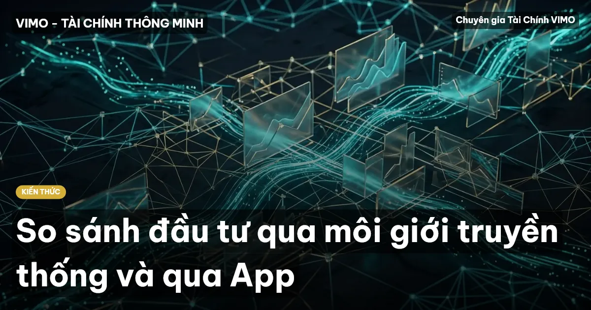 So sánh đầu tư qua môi giới truyền thống và qua App
